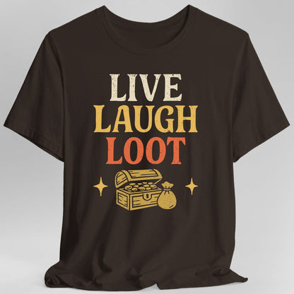 Printify T-Shirt Dark Chocolate / S Live Laugh Loot T-shirt