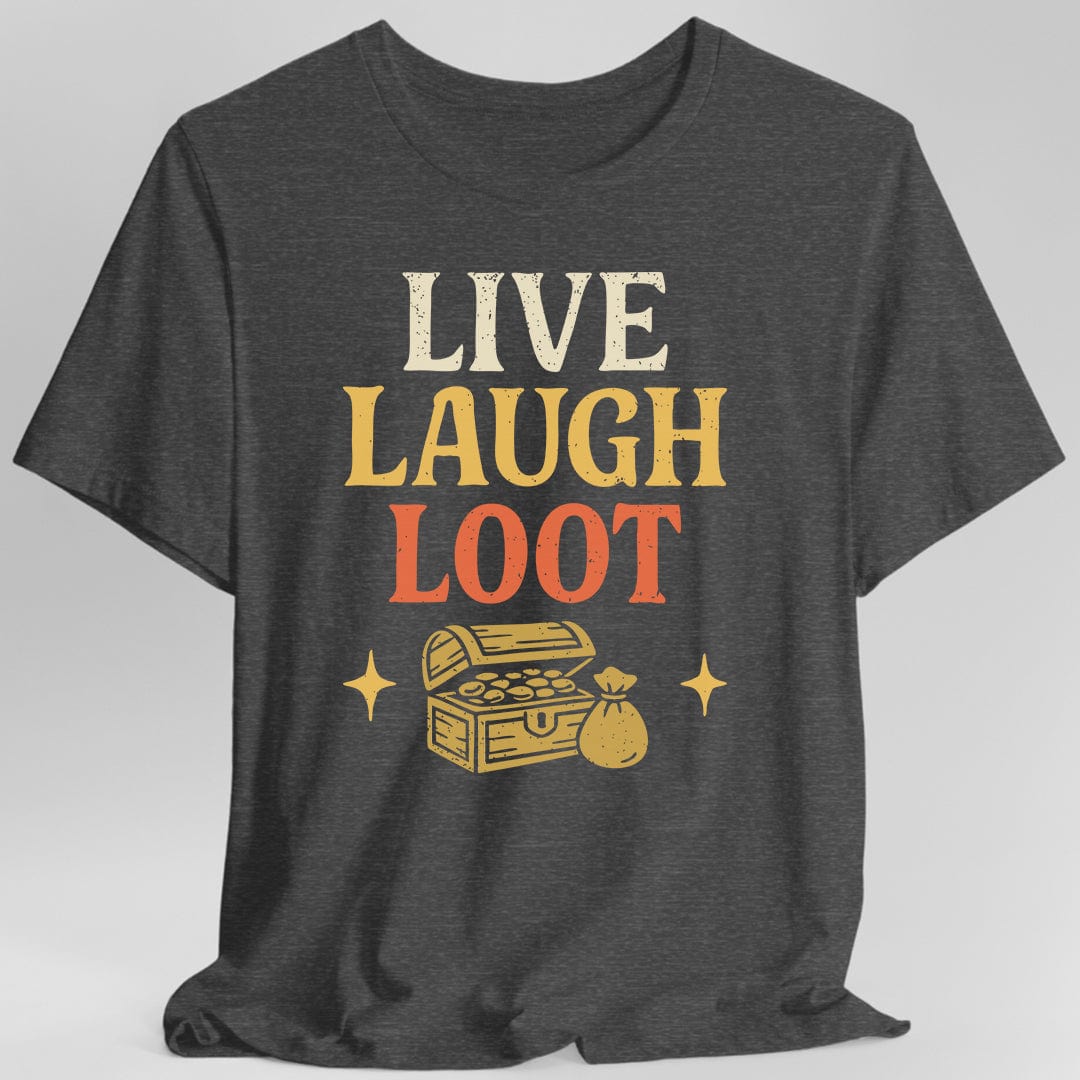 Printify T-Shirt Dark Heather / S Live Laugh Loot T-shirt