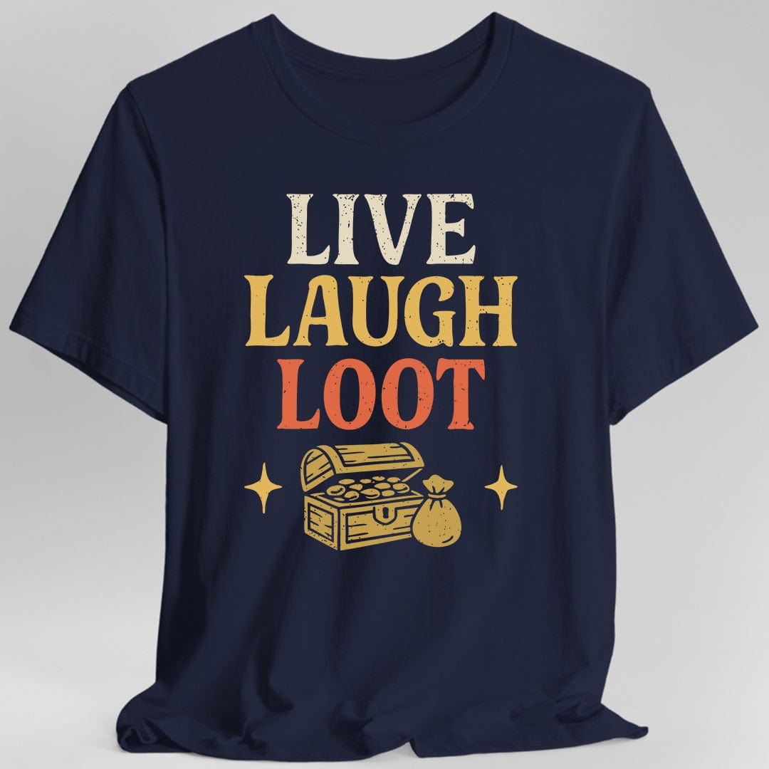 Printify T-Shirt Navy / S Live Laugh Loot T-shirt