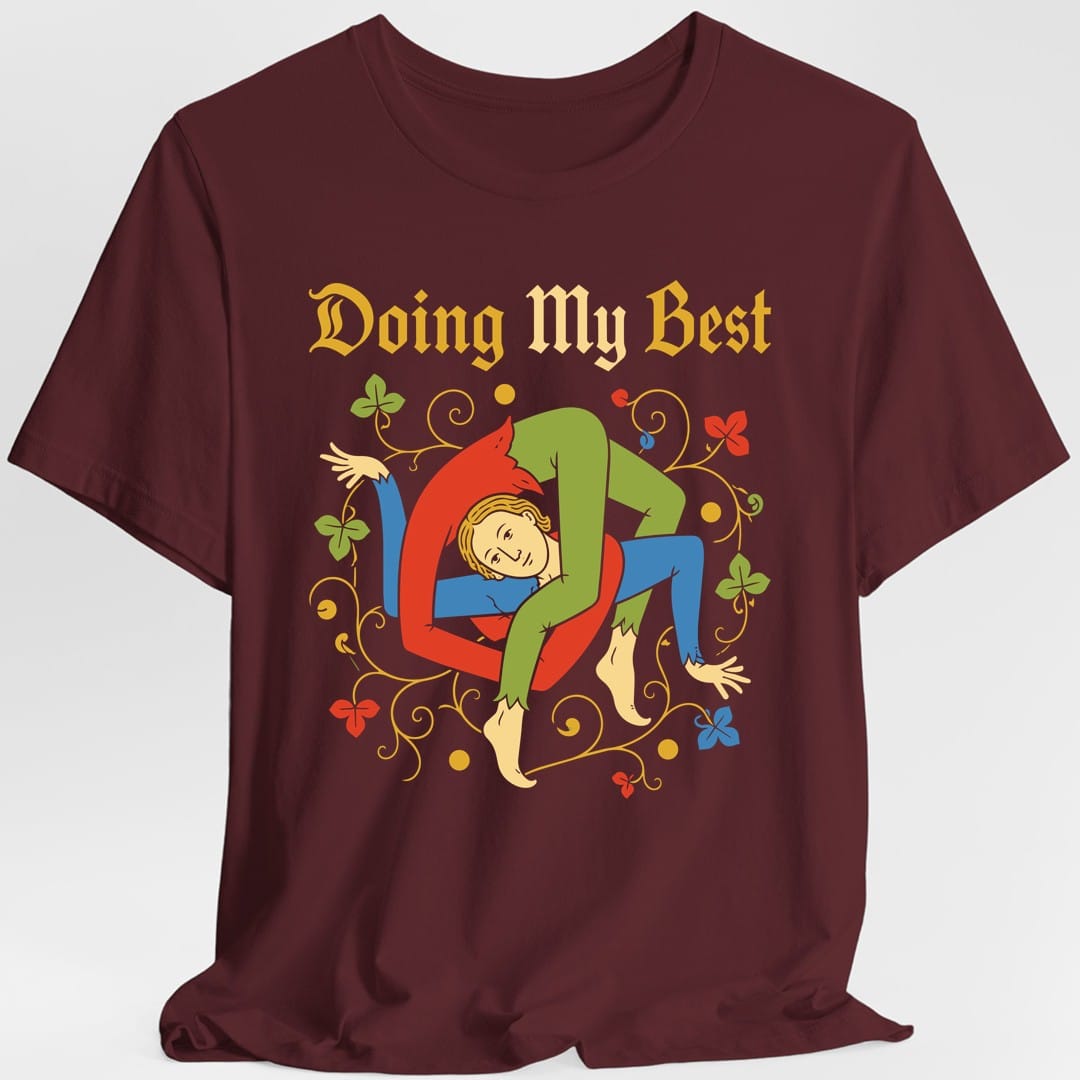 Printify T-Shirt Maroon / S Medieval Doing My Best T-Shirt