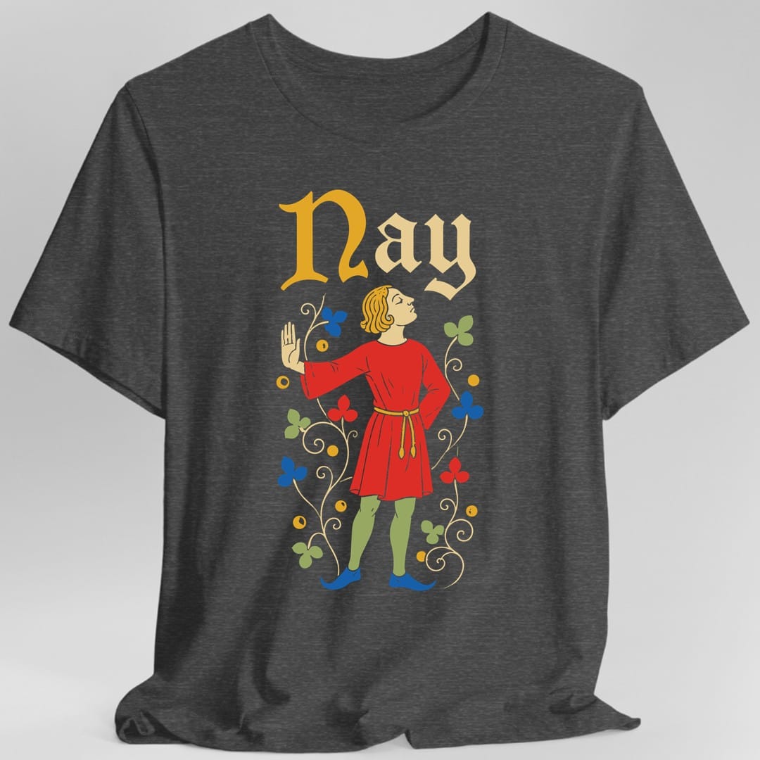 Printify T-Shirt Dark Heather / S Medieval Nay T-Shirt