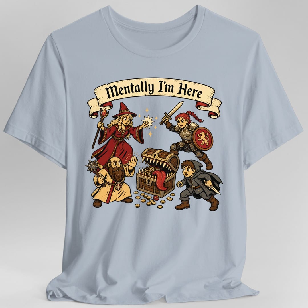 The same Mentally I'm Here party design, on a light blue t-shirt.