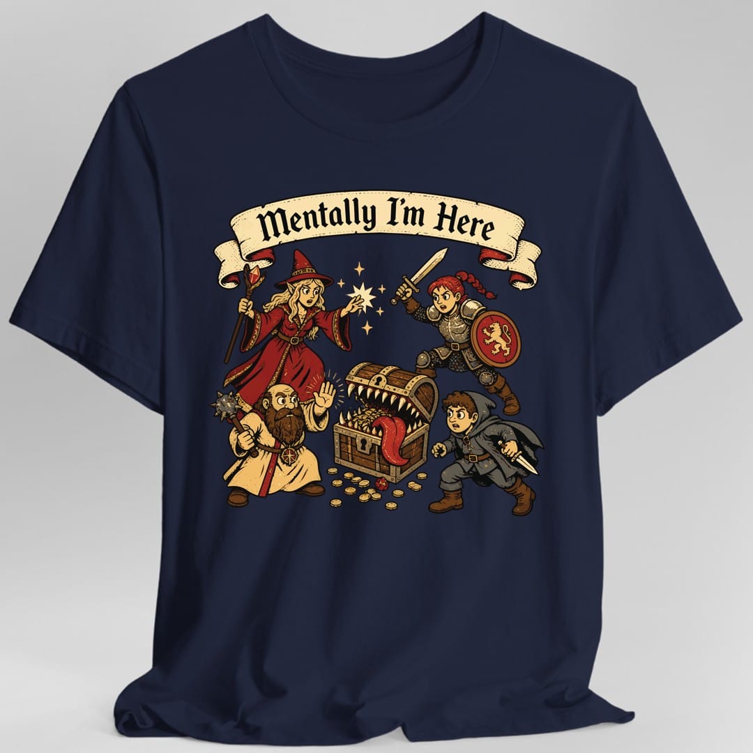 The same Mentally I'm Here party design, on a navy t-shirt.