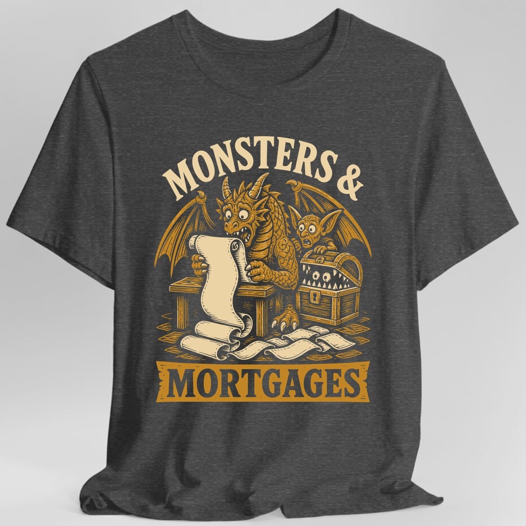 The same Monsters and Mortgages design, on a dark heather t-shirt.