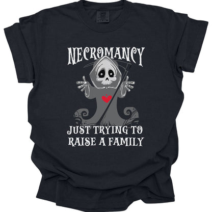 Printify T-Shirt Black / S Necromancy Shirt - Trying To Raise A Family - Comfort Colors