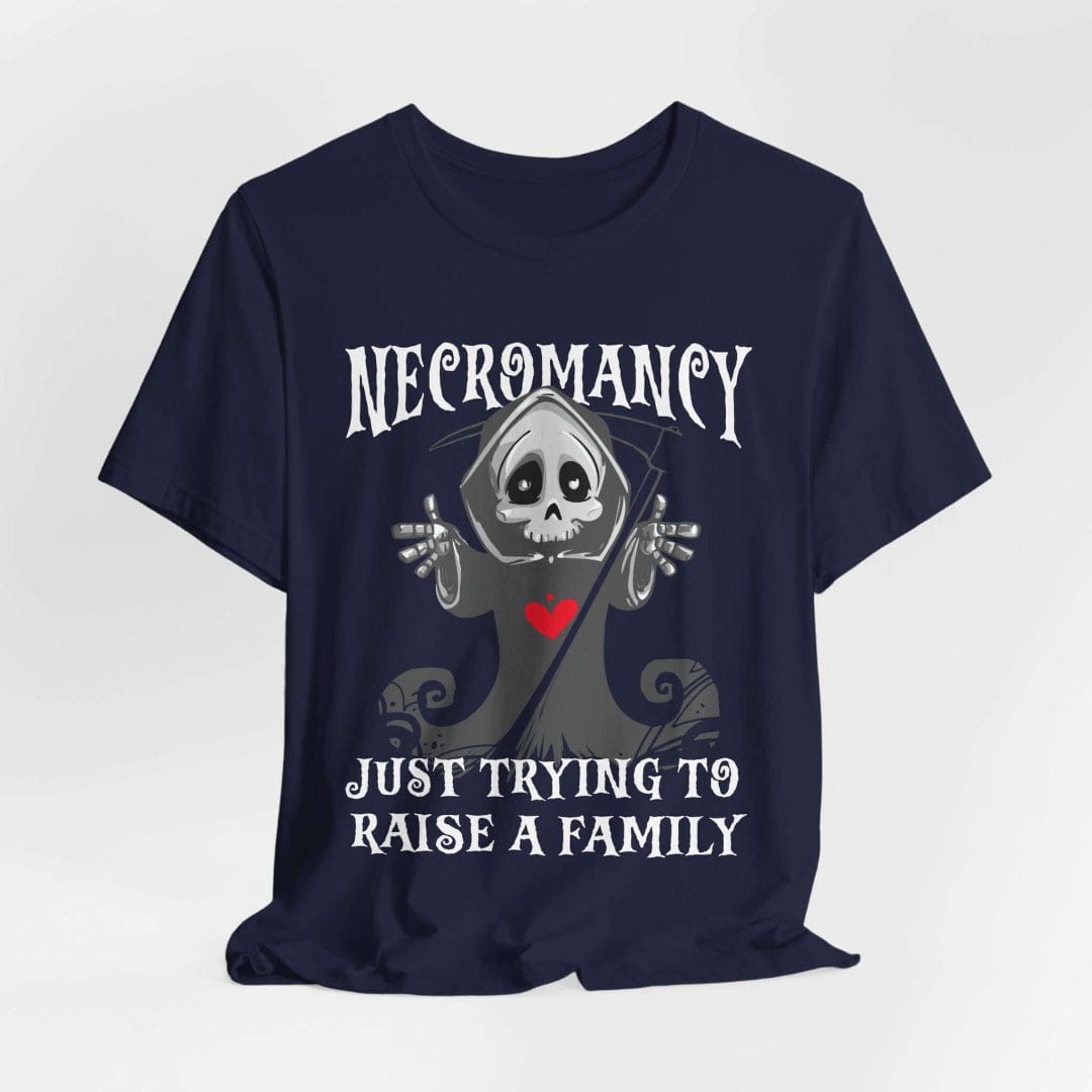 Printify T-Shirt Navy / S Necromancy Shirt - Trying To Raise A Family