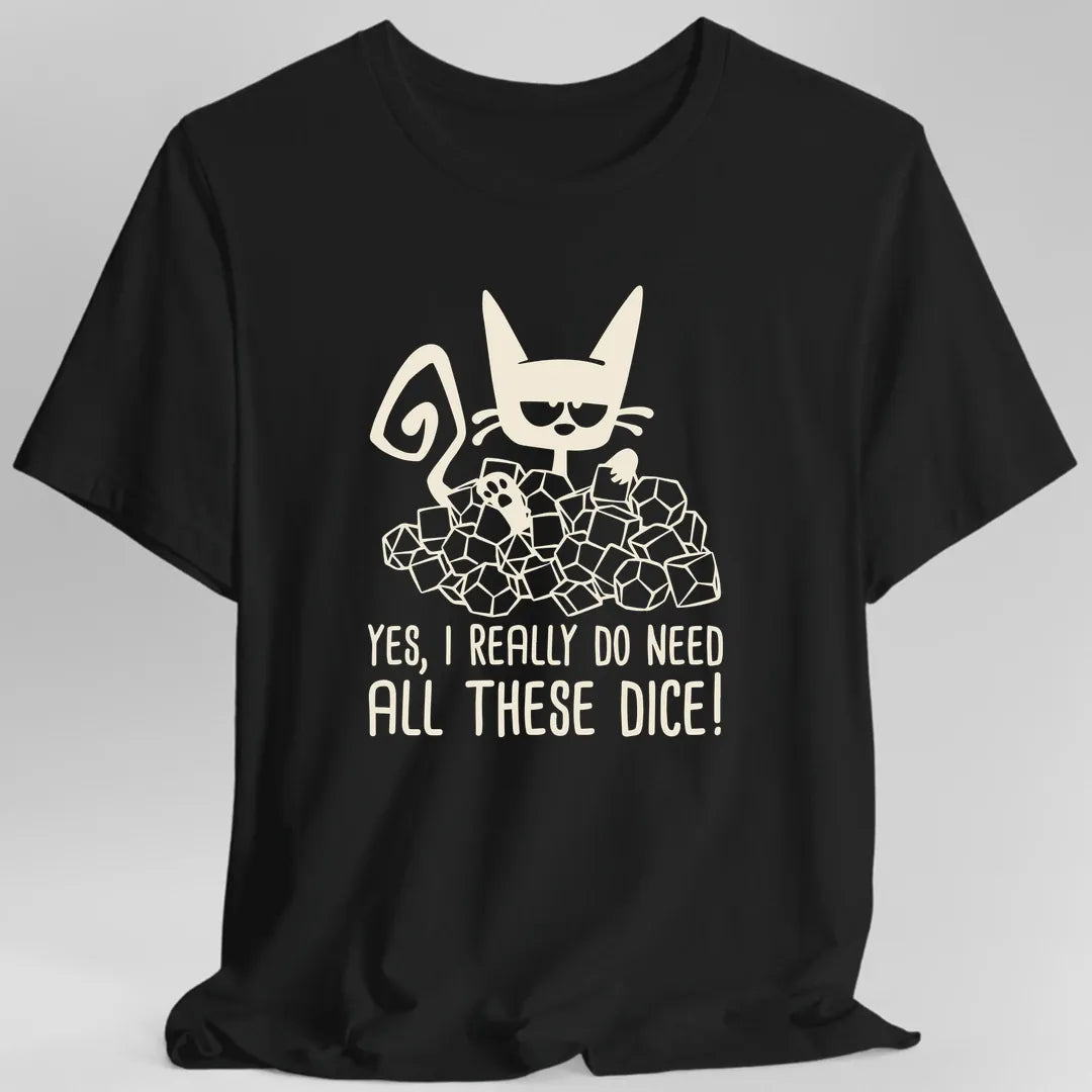 Printify T-Shirt Black / S Need All These Dice Cat T-Shirt