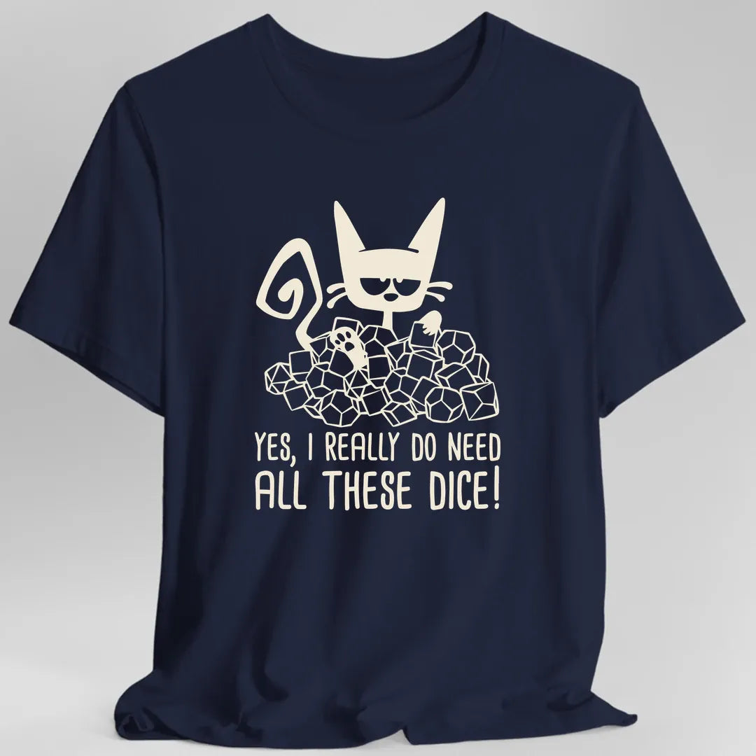 Printify T-Shirt Navy / S Need All These Dice Cat T-Shirt