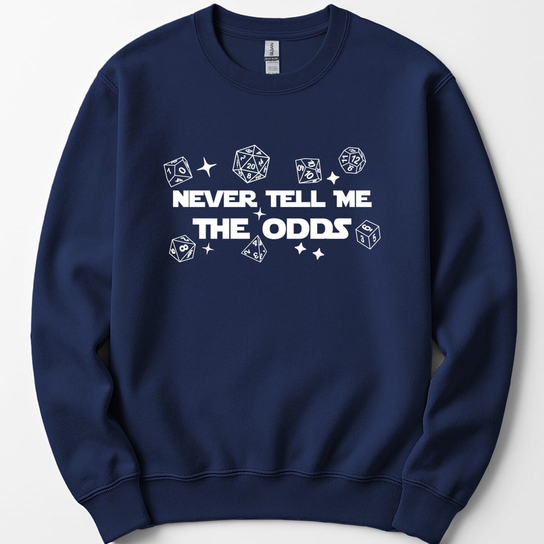 The same Never Tell Me The Odds design, on a navy sweatshirt.