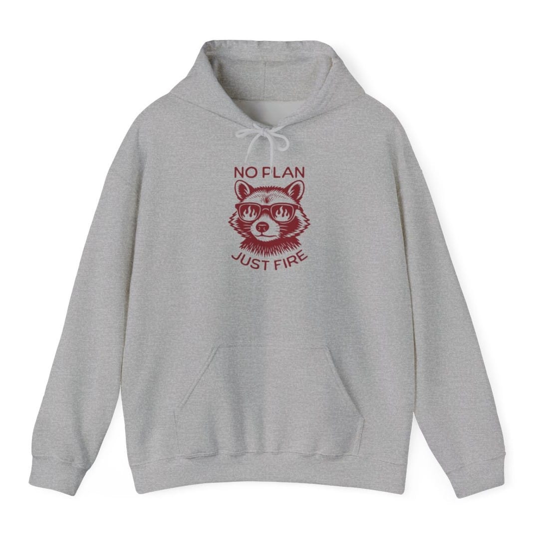 The same No Plan Just Fire raccoon design, on a sport grey hoodie.