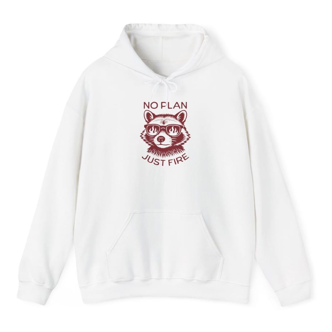 The same No Plan Just Fire raccoon design, on a white hoodie.