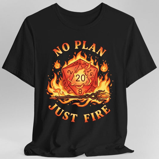 Printify T-Shirt Black / S No Plan Just Fire T-Shirt