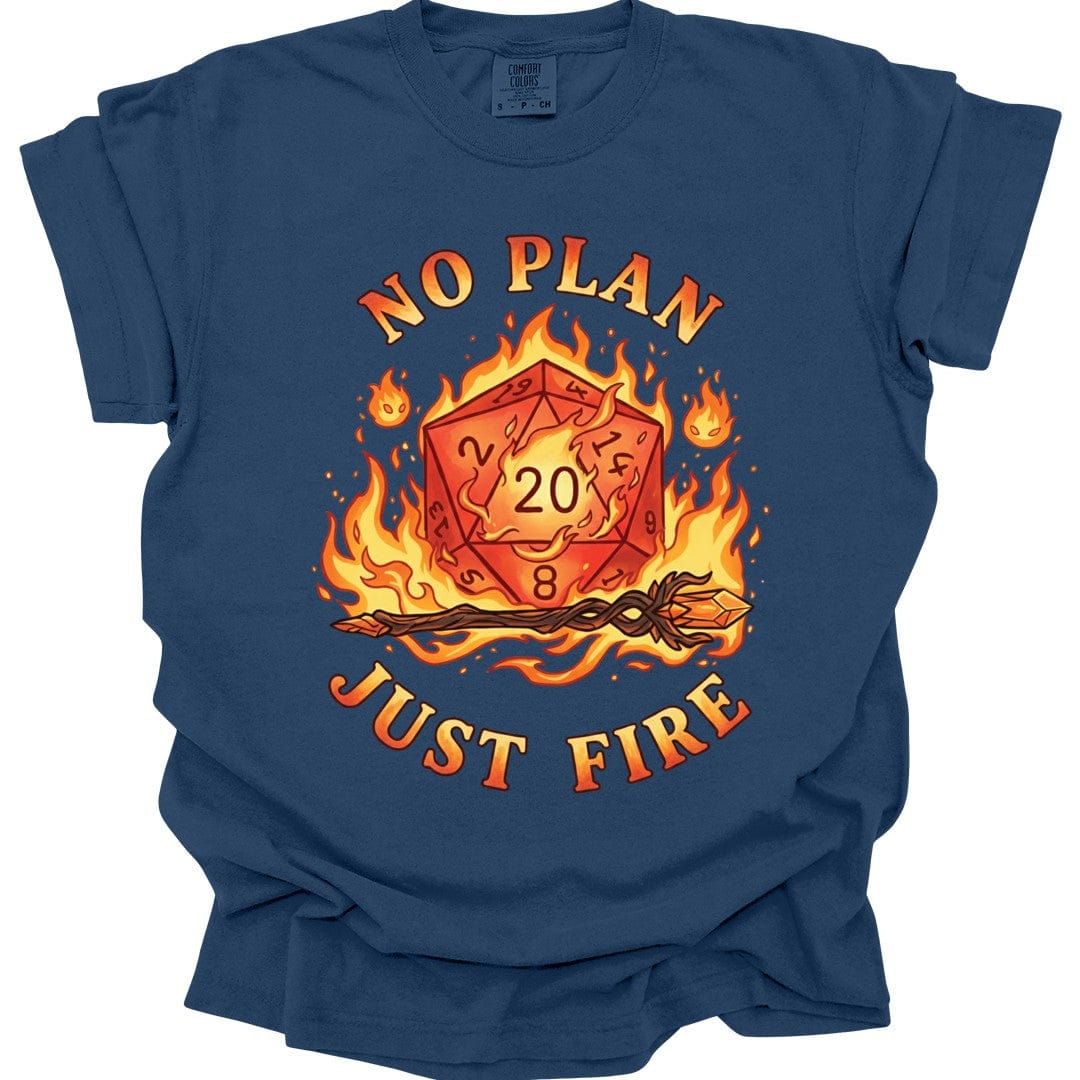 Printify T-Shirt True Navy / S No Plan Just Fire T-Shirt - Comfort Colors