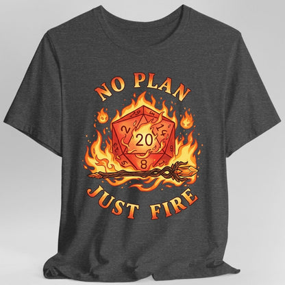 Printify T-Shirt Dark Heather / S No Plan Just Fire T-Shirt