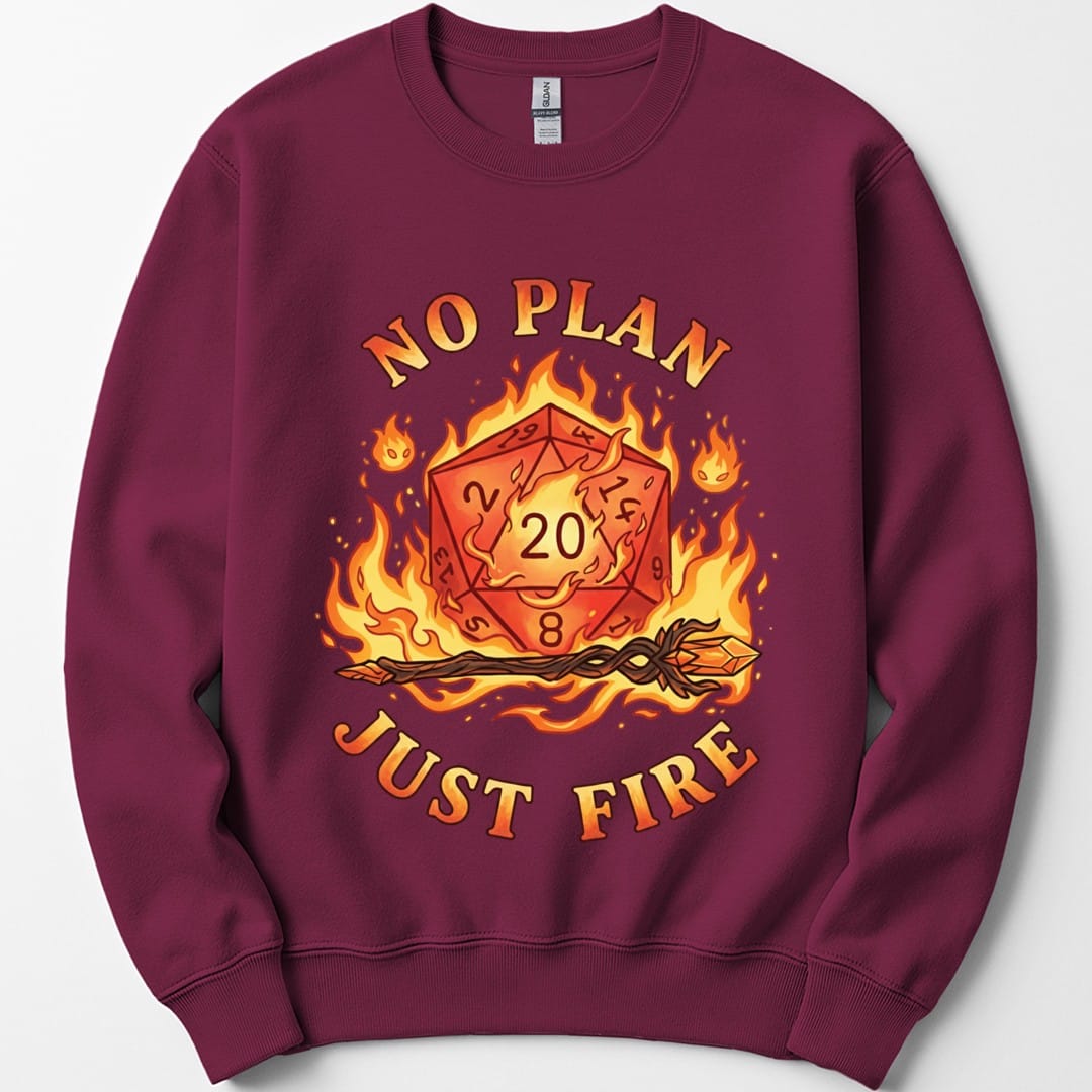 The same No Plan Just Fire d20 design, on a maroon sweatshirt.