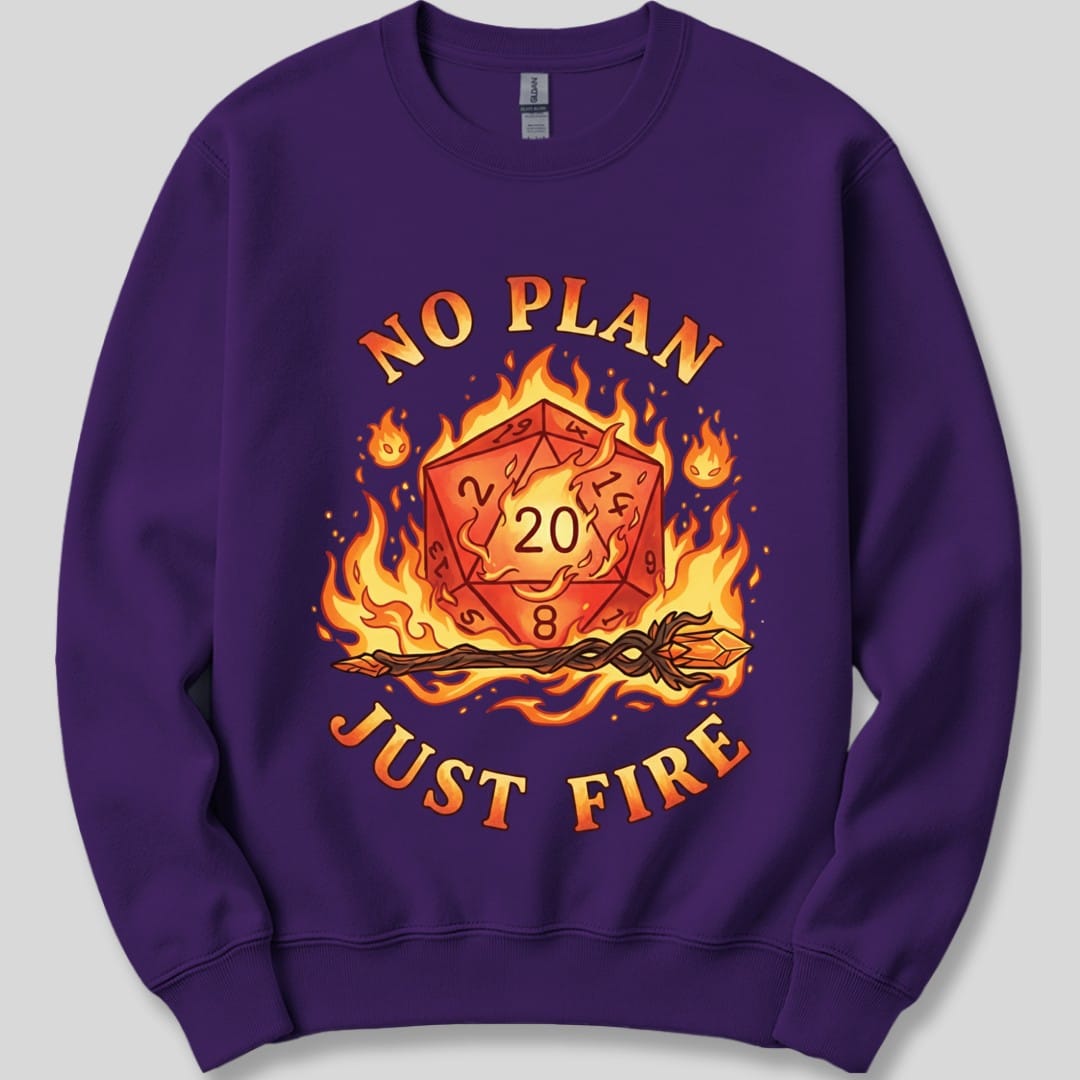 The same No Plan Just Fire d20 design, on a purple sweatshirt.