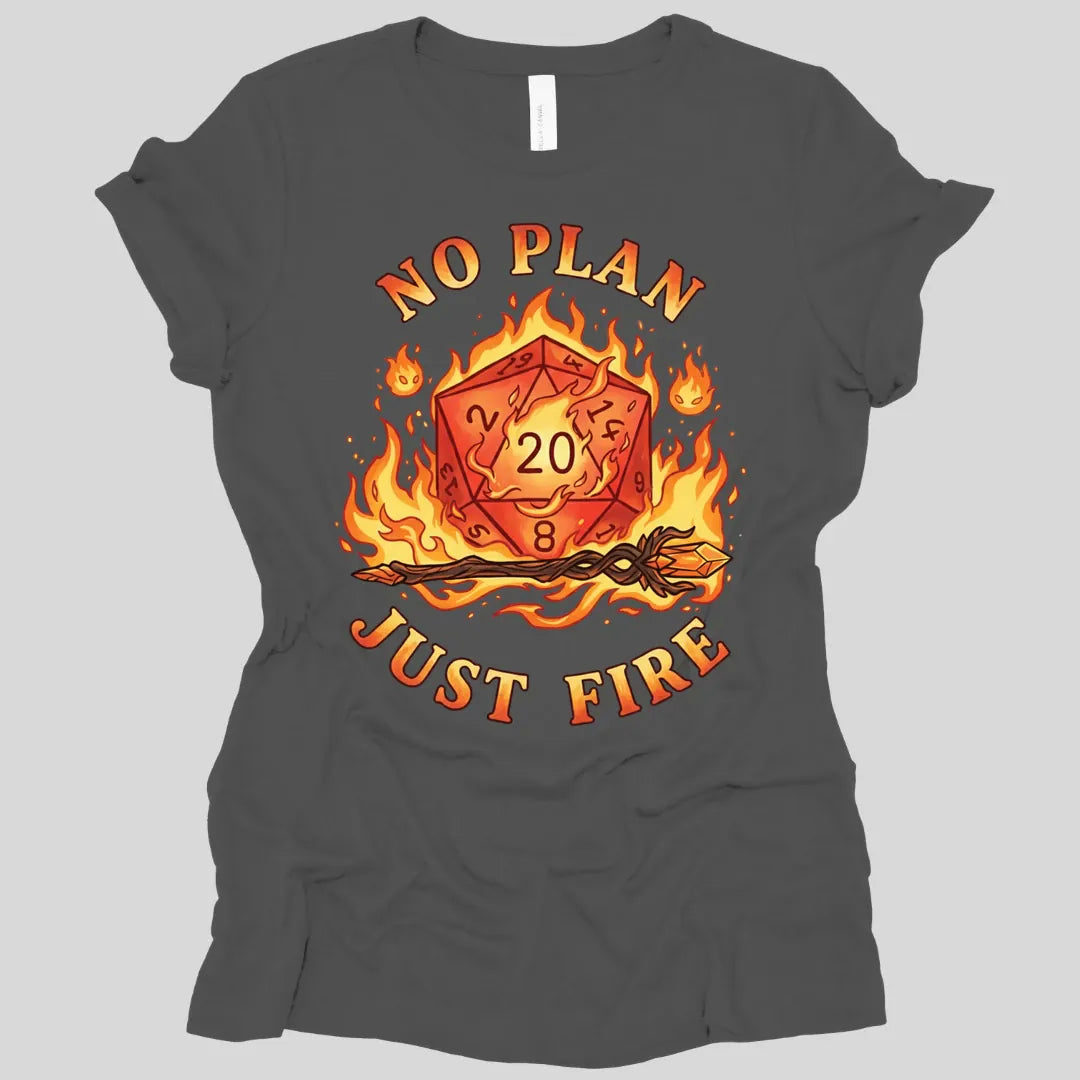 Printify T-Shirt Asphalt / S No Plan Just Fire Women's T-shirt