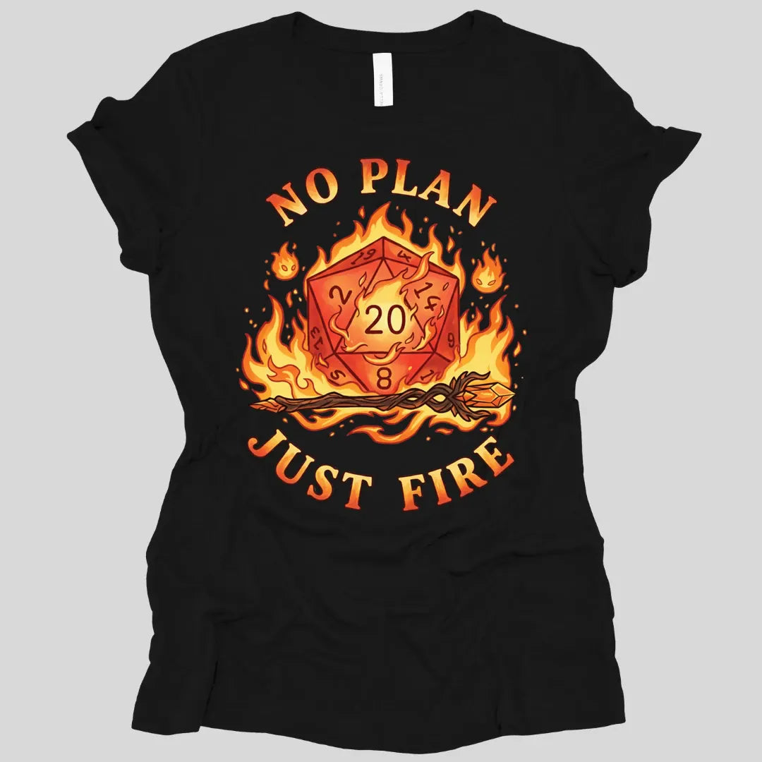Printify T-Shirt Black / S No Plan Just Fire Women's T-shirt