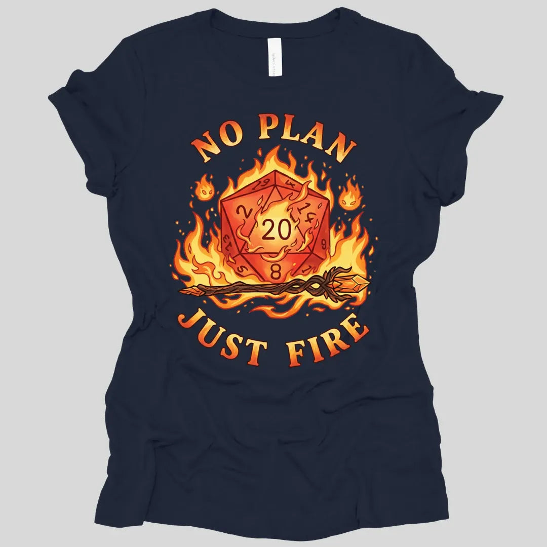 Printify T-Shirt Navy / S No Plan Just Fire Women's T-shirt