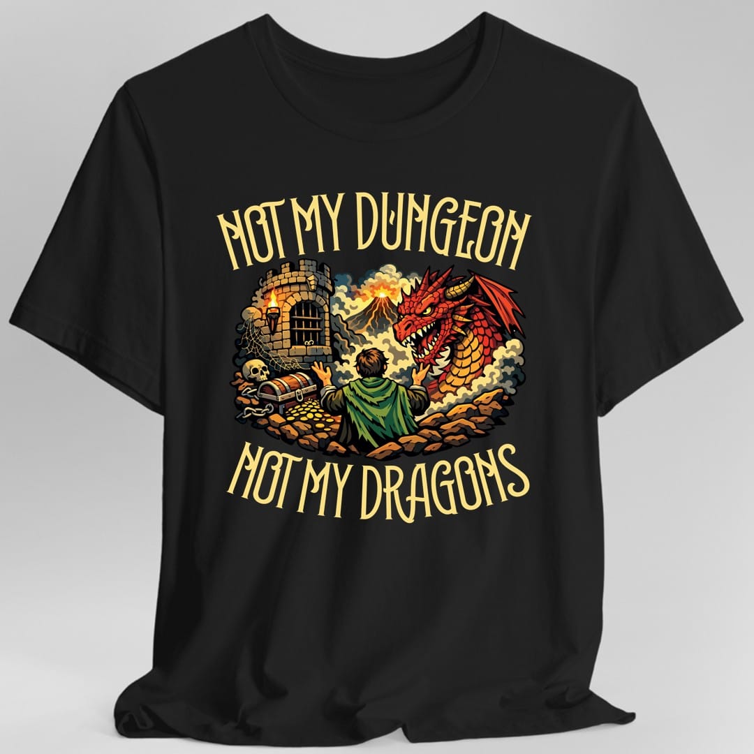 Printify T-Shirt Black / S Not My Dungeon Not My Dragons T-Shirt