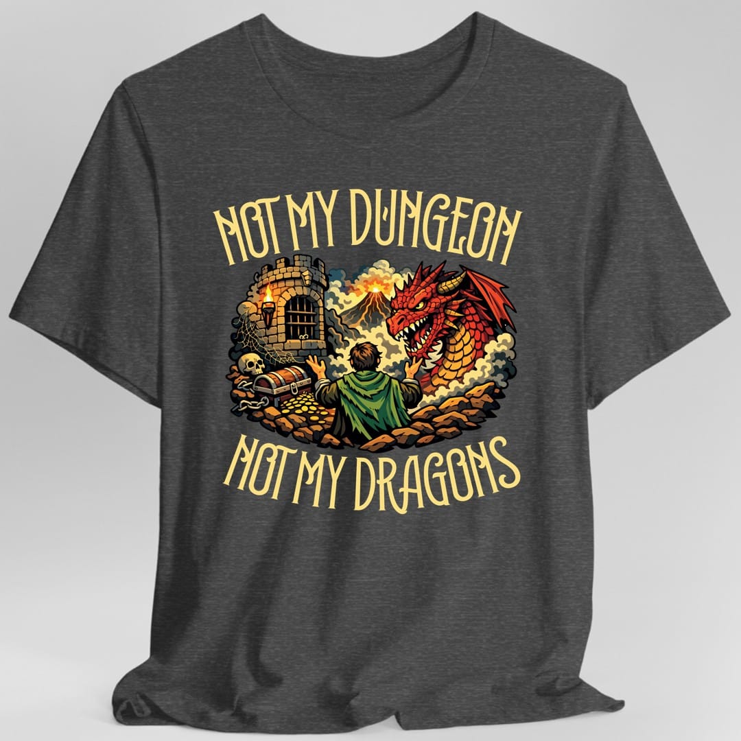 Printify T-Shirt Dark Heather / S Not My Dungeon Not My Dragons T-Shirt