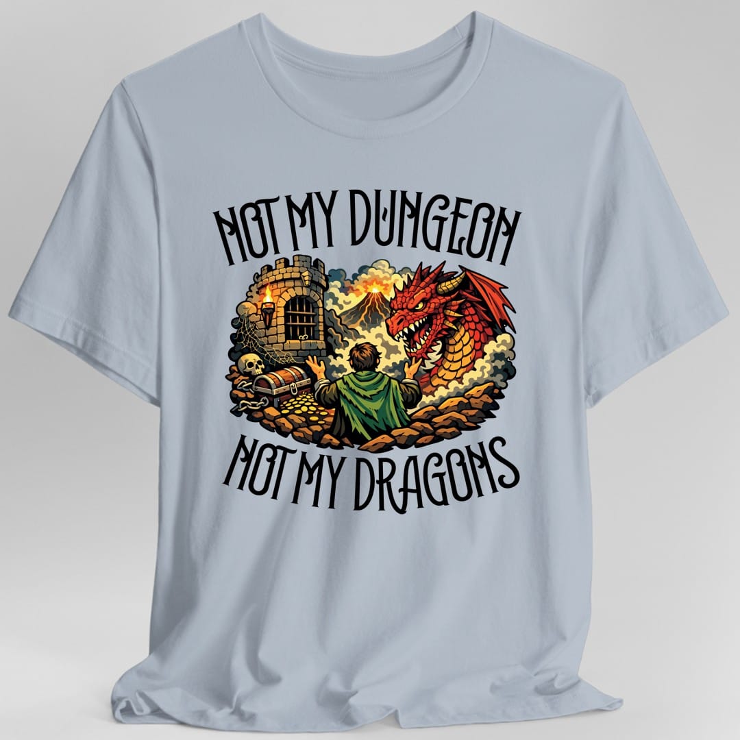 Printify T-Shirt Light Blue / S Not My Dungeon Not My Dragons T-Shirt