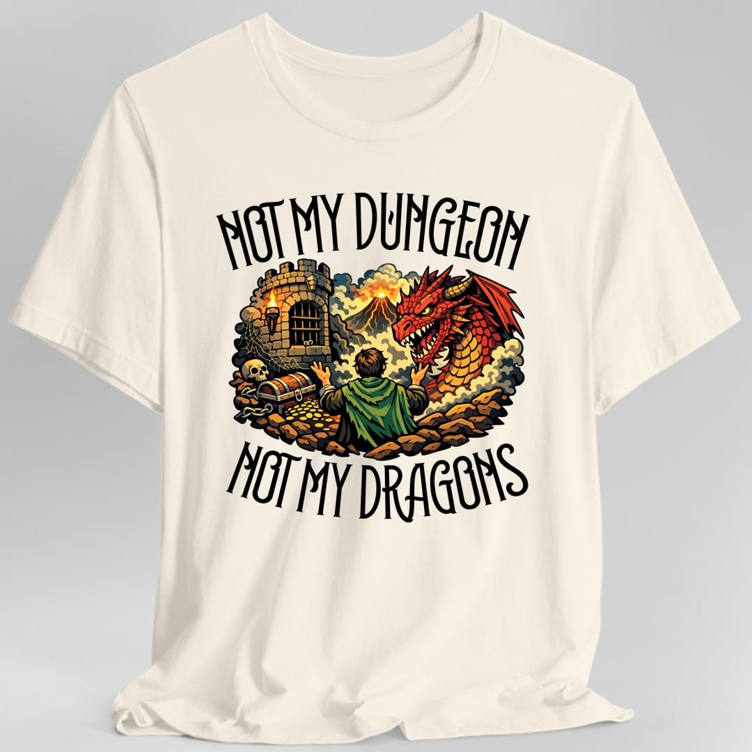 Printify T-Shirt Natural / S Not My Dungeon Not My Dragons T-Shirt