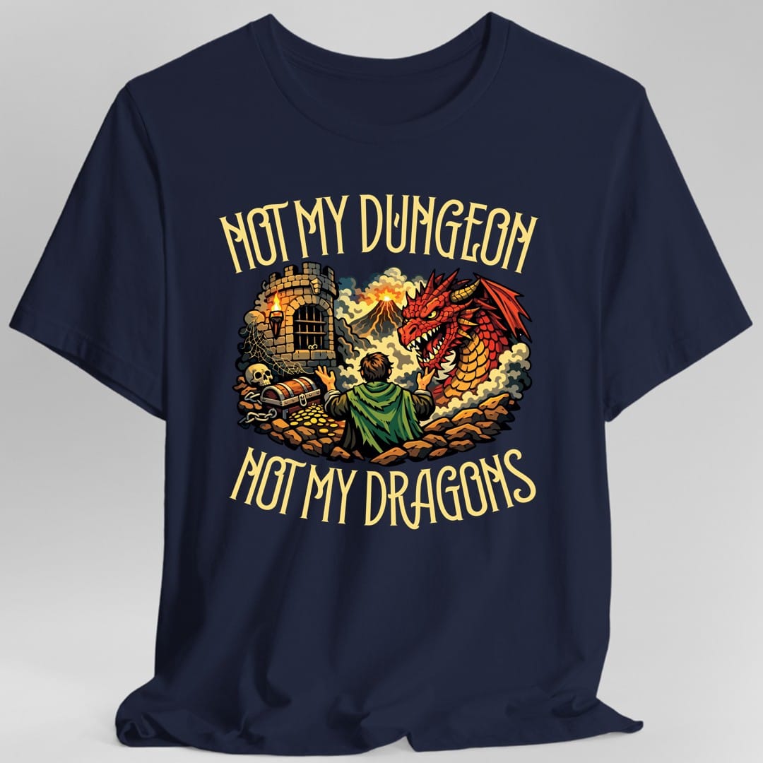 Printify T-Shirt Navy / S Not My Dungeon Not My Dragons T-Shirt