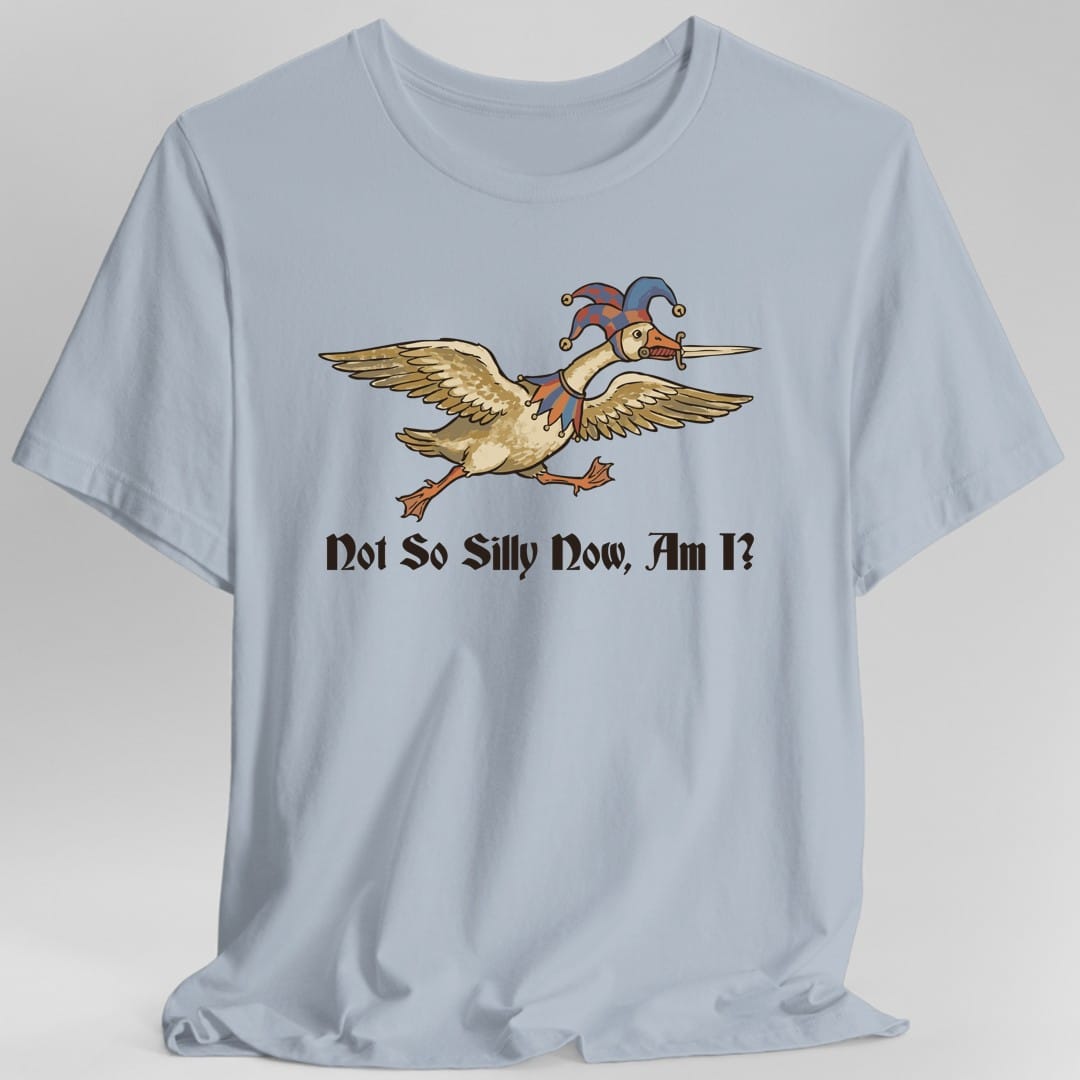 Printify T-Shirt Light Blue / S Not So Silly Now, Am I T-Shirt