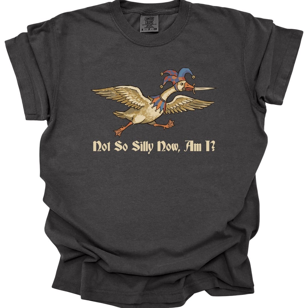 The same Not So Silly Now Am I goose design, on a pepper t-shirt.