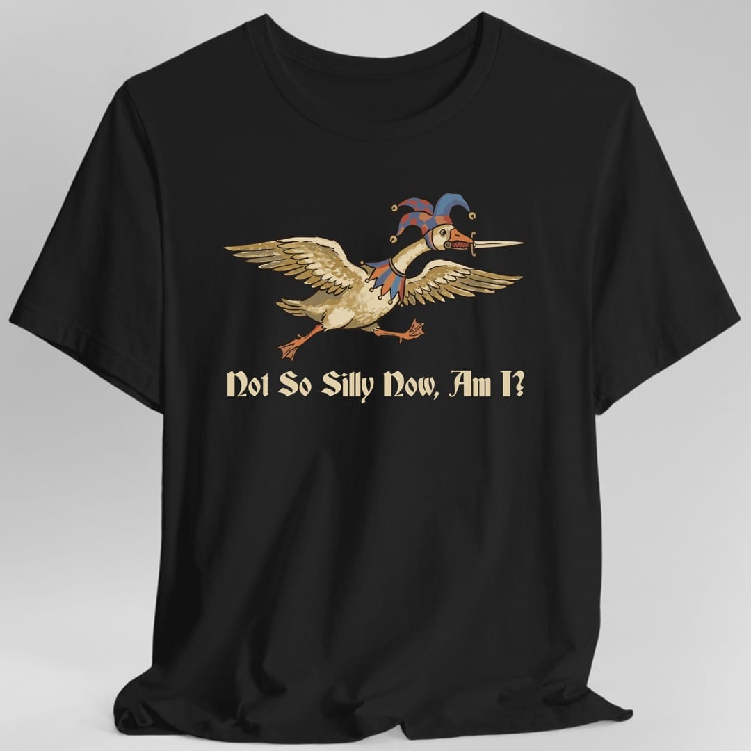Printify T-Shirt Black / S Not So Silly Now, Am I T-Shirt