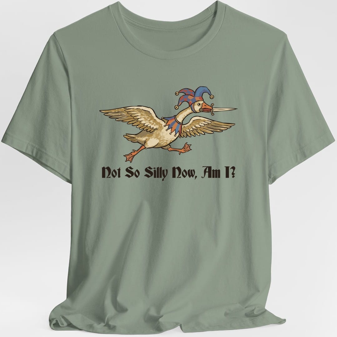 Printify T-Shirt Sage / S Not So Silly Now, Am I T-Shirt