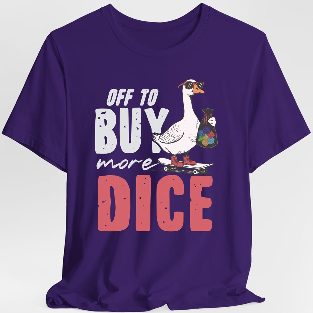 Printify T-Shirt Purple / S Off to Buy More Dice T-Shirt