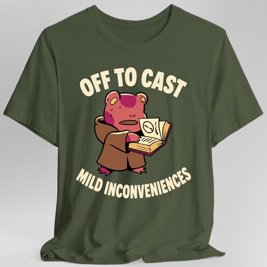 The same Off to Cast Mild Inconveniences design, on a military green t-shirt.