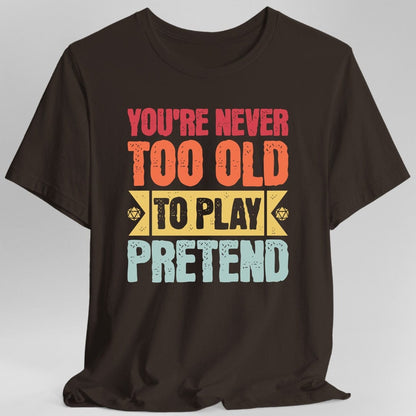 Printify T-Shirt Dark Chocolate / S Retro Never Too Old To Play Pretend D&D T-Shirt