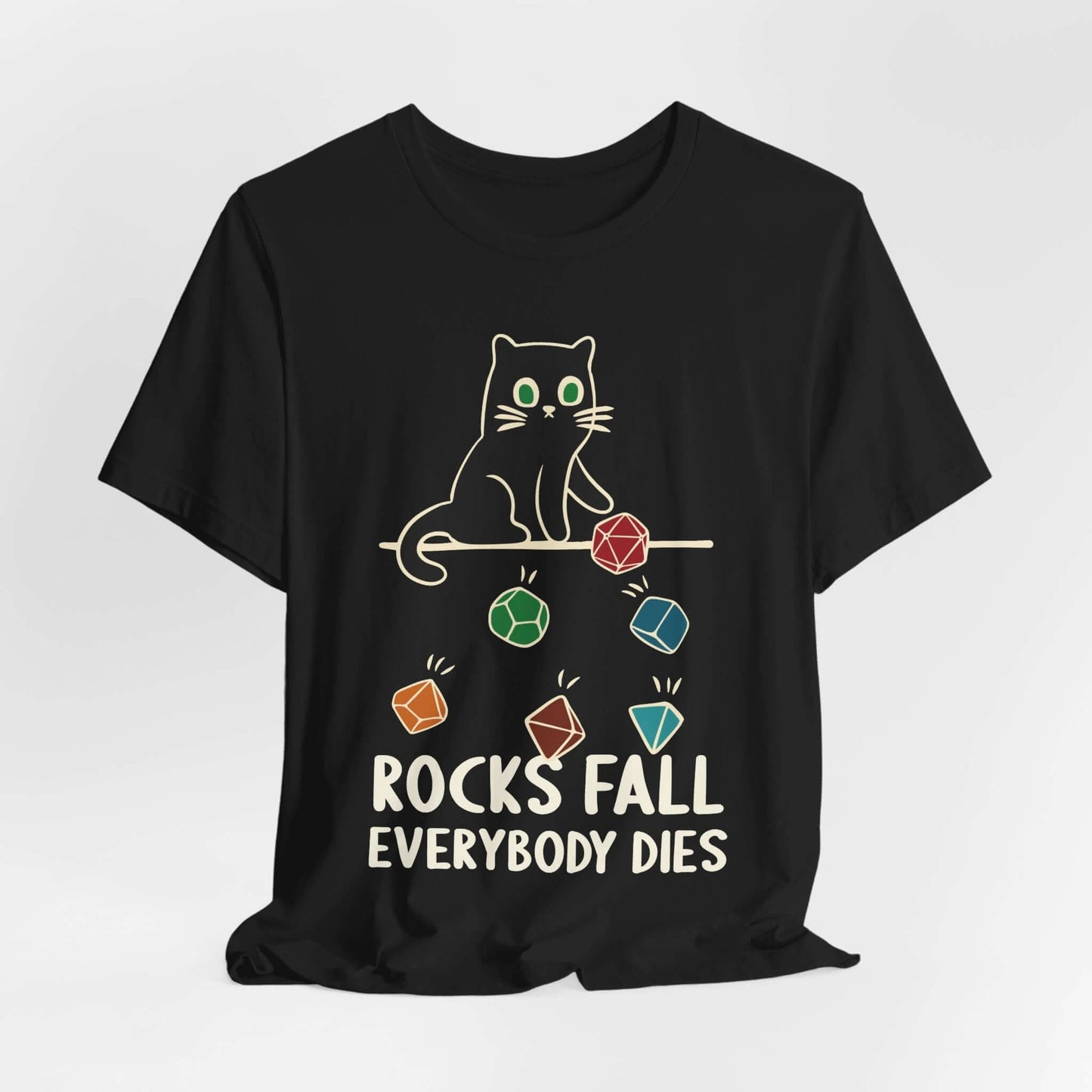 Printify T-Shirt Black / S Rocks Fall Everybody Dies Cat Dice T-Shirt