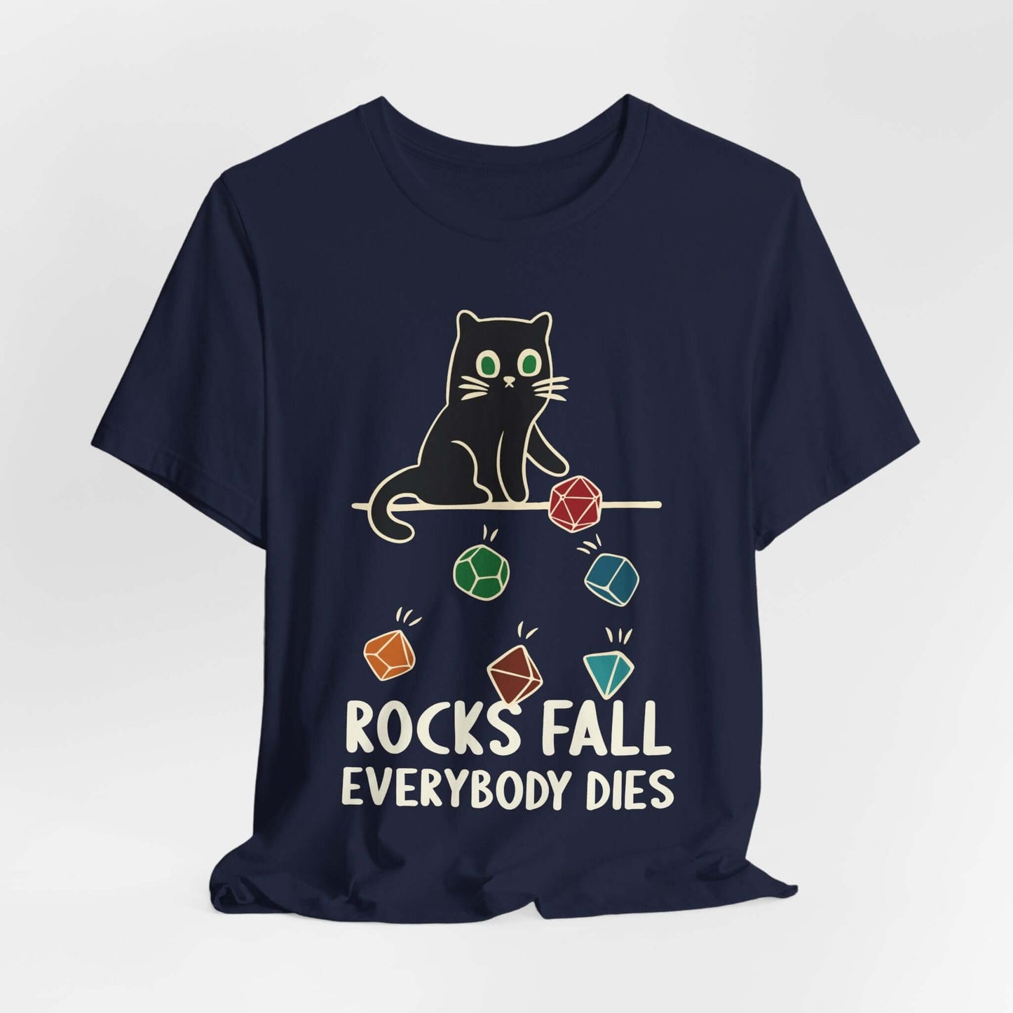 Printify T-Shirt Navy / S Rocks Fall Everybody Dies Cat Dice T-Shirt