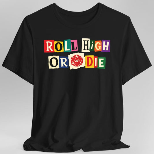 Printify T-Shirt Black / S Roll High or Die Ransom Note T-Shirt