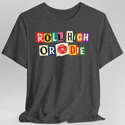 Printify T-Shirt Dark Heather Grey / S Roll High or Die Ransom Note T-Shirt