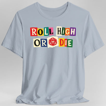 Printify T-Shirt Light Blue / S Roll High or Die Ransom Note T-Shirt