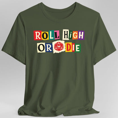 Printify T-Shirt Military Green / S Roll High or Die Ransom Note T-Shirt