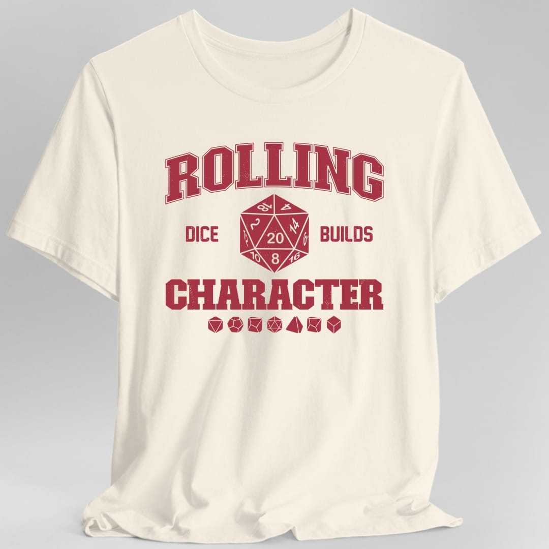 The same Rolling Dice Builds Character design, on a natural t-shirt.