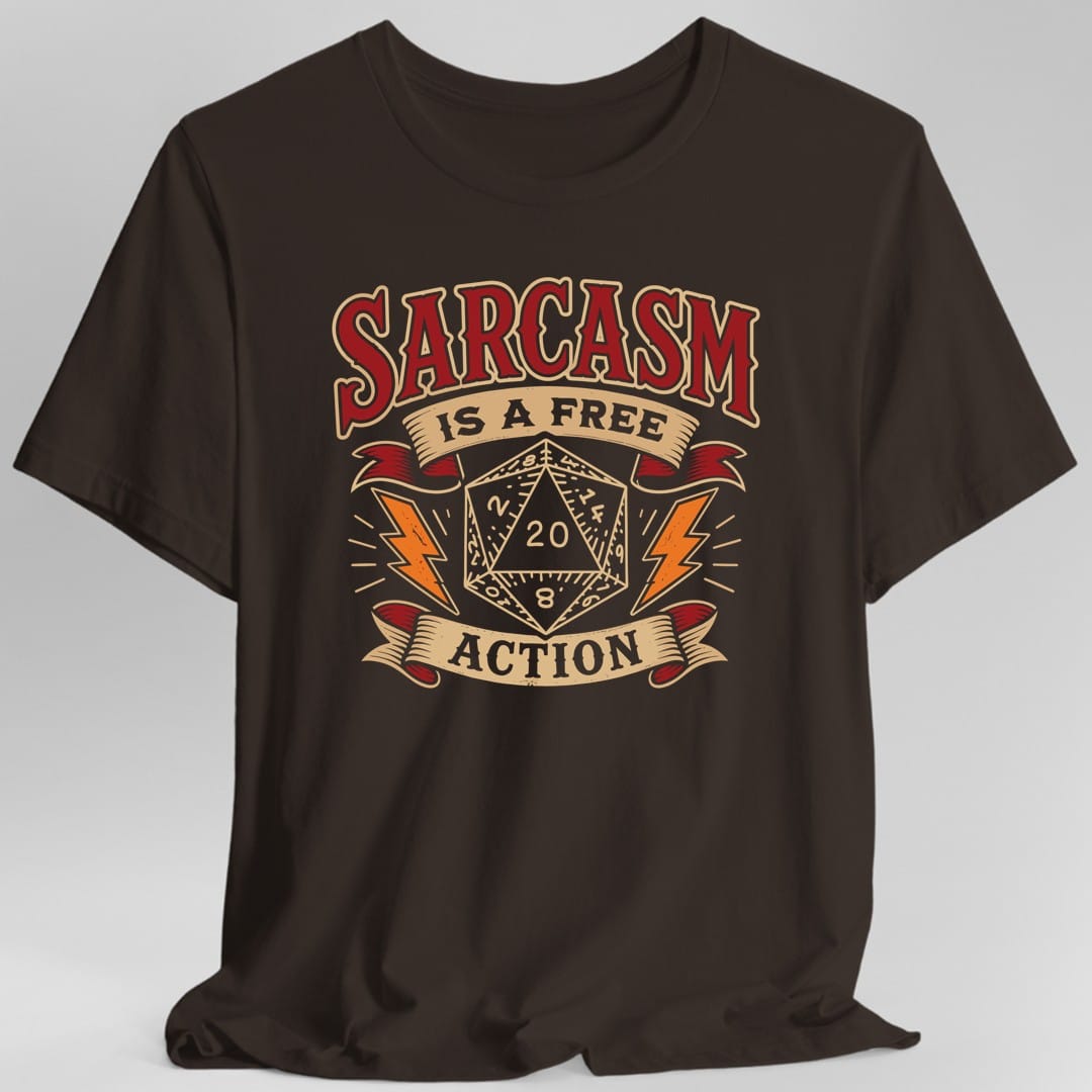 The same Sarcasm Is A Free Action design, on a dark chocolate t-shirt.