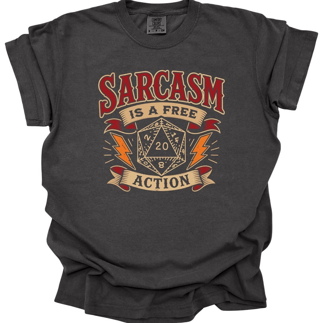 The same Sarcasm Is A Free Action design, on a pepper t-shirt.