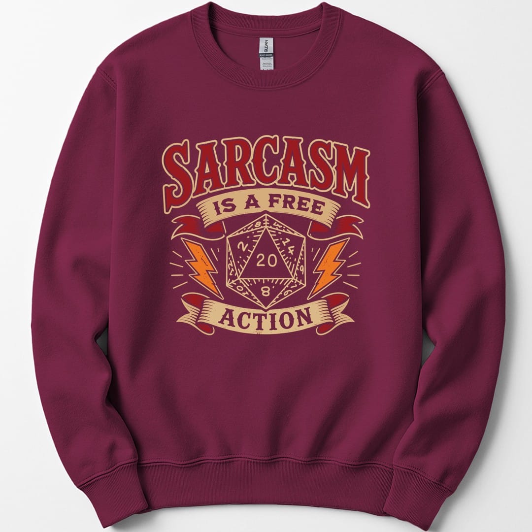 The same Sarcasm Is A Free Action design, on a maroon sweatshirt.