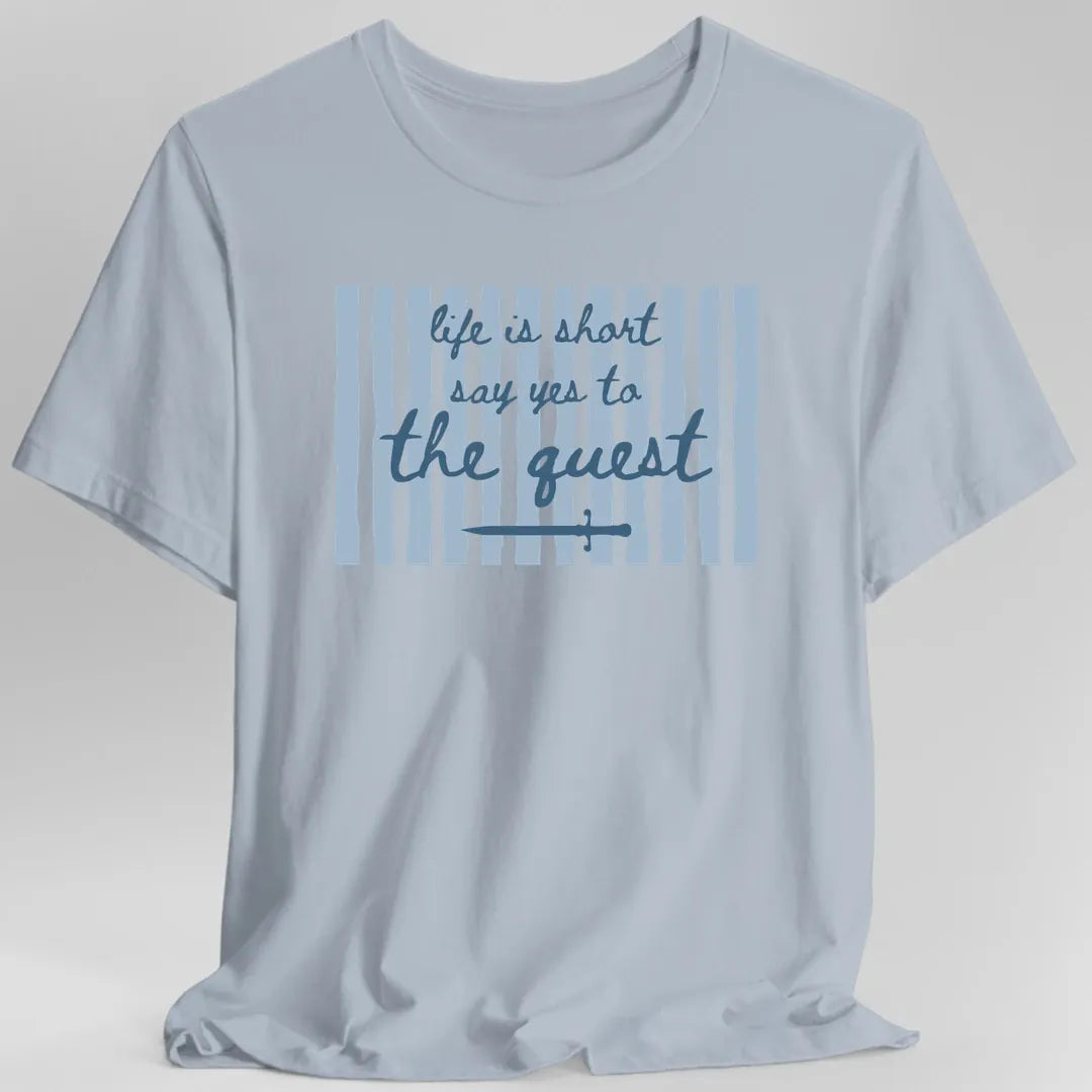 Printify T-Shirt Light Blue / S Say Yes to the Quest T-Shirt