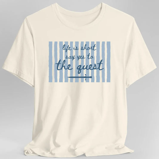 Printify T-Shirt Natural / S Say Yes to the Quest T-Shirt