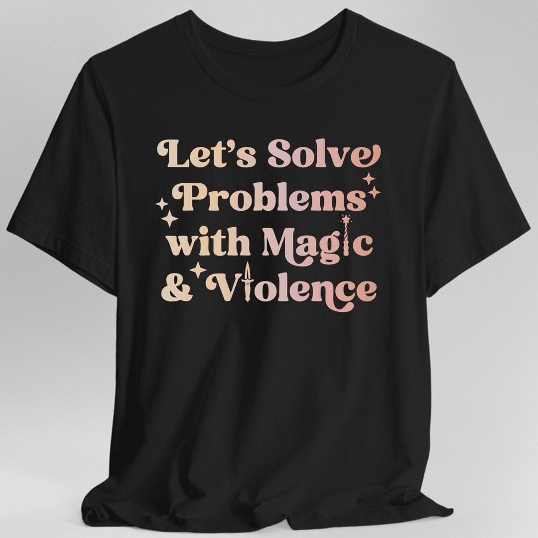 Printify T-Shirt Black / S Solve Problems with Magic & Violence T-Shirt