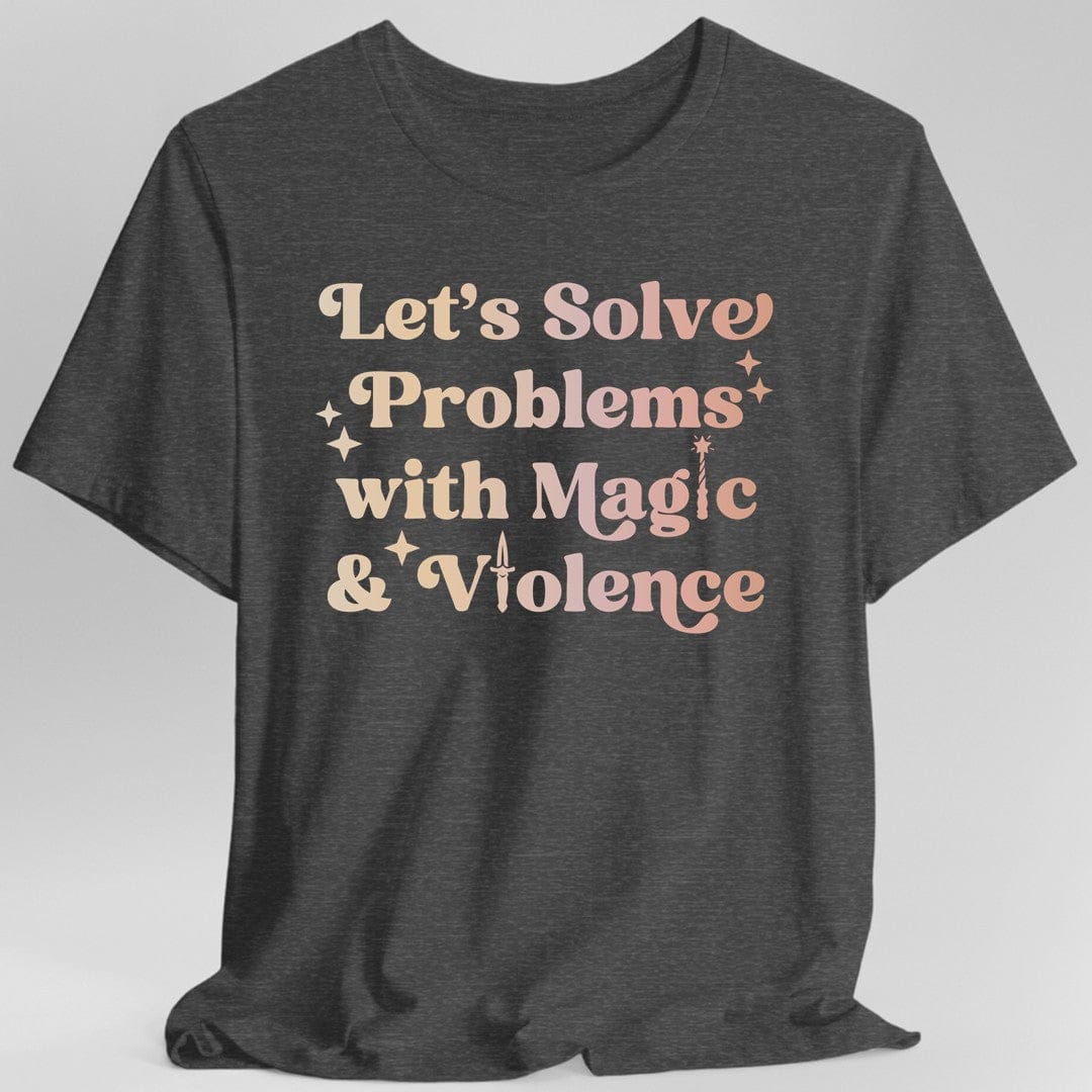 Printify T-Shirt Dark Heather / S Solve Problems with Magic & Violence T-Shirt