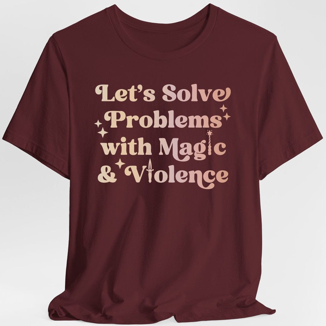 Printify T-Shirt Maroon / S Solve Problems with Magic & Violence T-Shirt